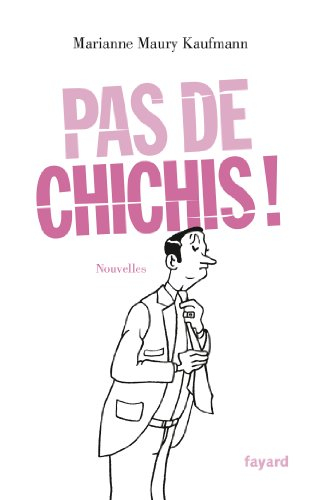 Pas de chichis !