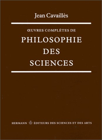 Oeuvres complètes de philosophie des sciences