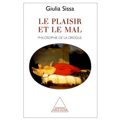 Le plaisir et le mal : philosophie de la drogue