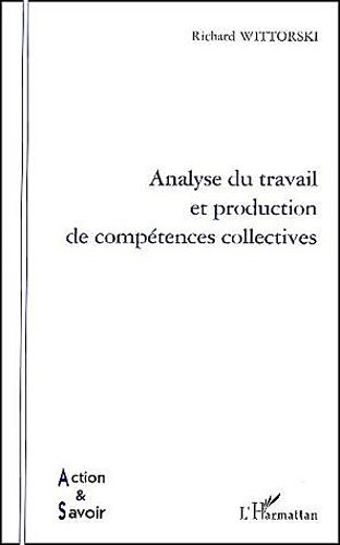Analyse du travail et production de compétences collectives