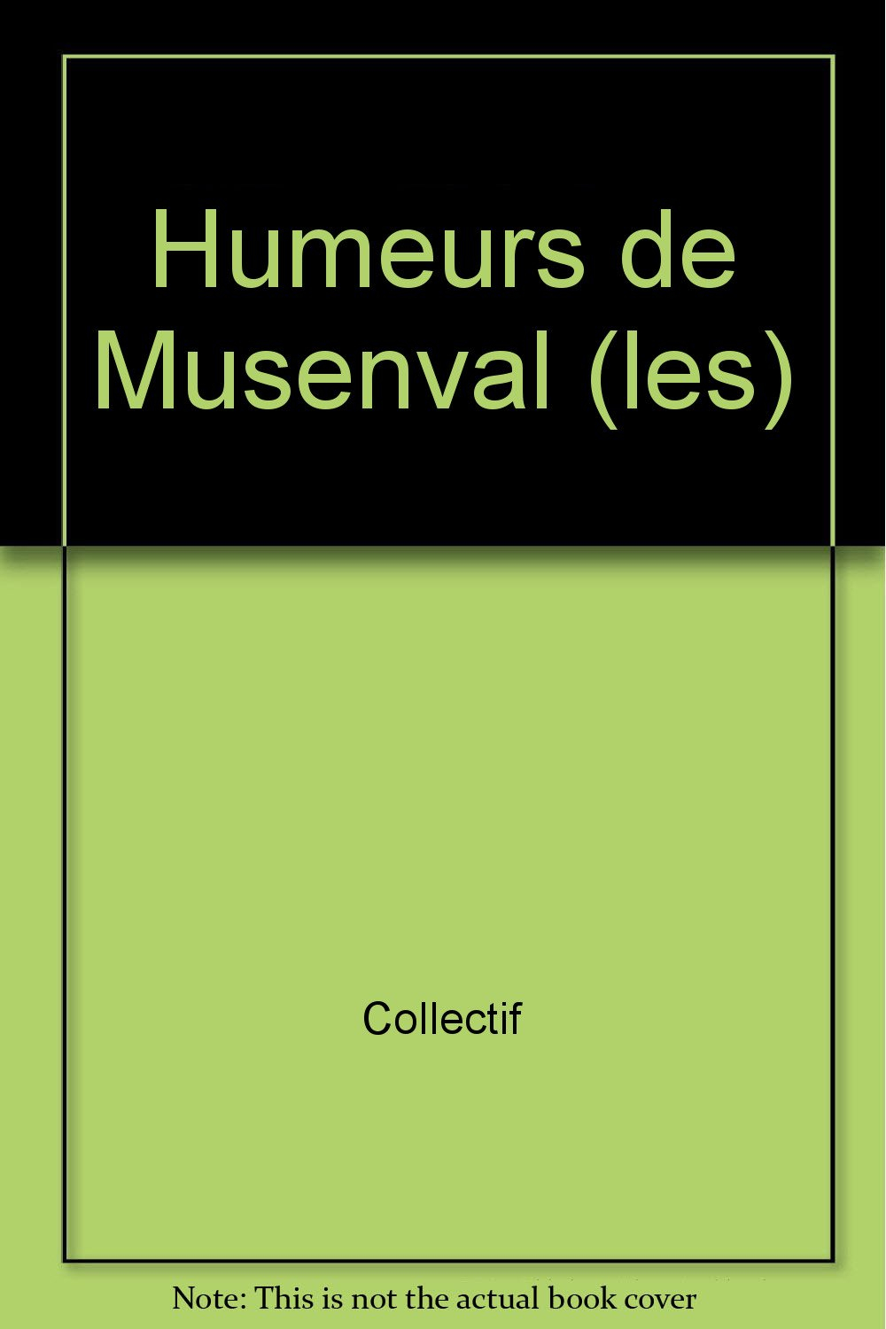 Humeurs de Musenval (les)