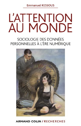 L'attention au monde : sociologie des données personnelles à l'ère numérique