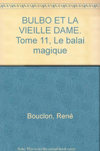 bulbo et la vieille dame. tome 11, le balai magique