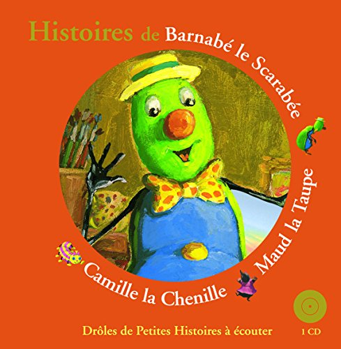 Histoires de Barnabé le scarabée, Maud la taupe, Camille la chenille
