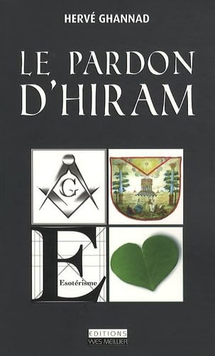 Le pardon d'Hiram : roman maçonnique