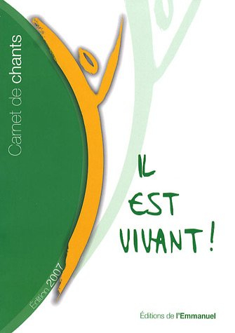 Il est vivant ! : carnet de chants