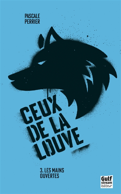 Ceux de La Louve. Vol. 3. Les Mains ouvertes