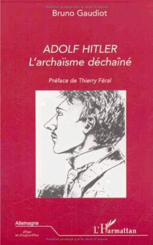 Adolf Hilter : l'archaïsme déchaîné