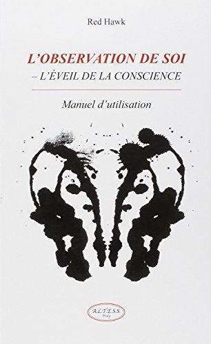 L'observation de soi : l'éveil de la conscience : manuel d'utilisation