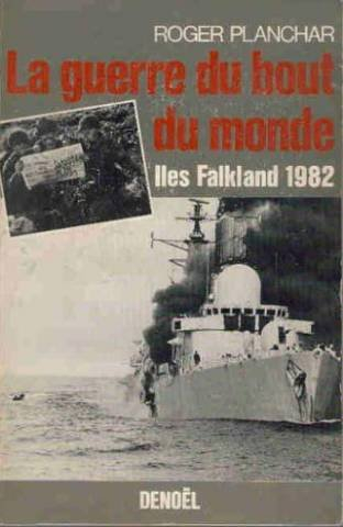 La Guerre du bout du monde : îles Falkland, 1982