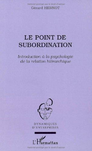 Le point de subordination : introduction à la psychologie de la relation hiérarchique