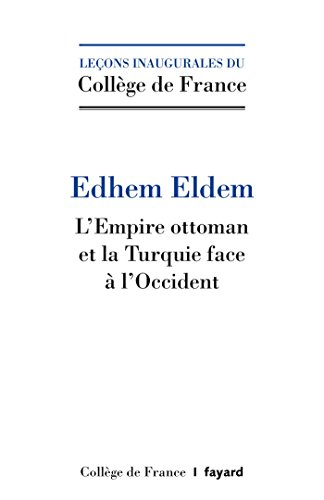L'Empire ottoman et la Turquie face à l'Occident