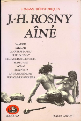vamireh / eyrimah / la guerre du feu / le félin géant / helgvor du fleuve bleu / elem d'asie / nomaï