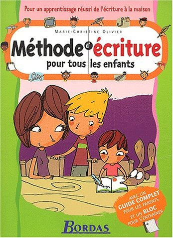 Méthode d'écriture pour tous les enfants : pour un apprentissage réussi de l'écriture à la maison : 