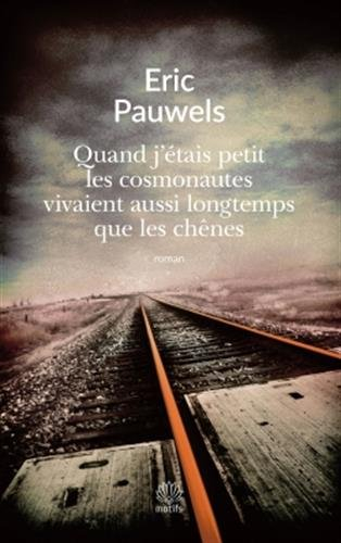 quand j'étais petit les cosmonautes vivaient aussi longtemps que les chênes