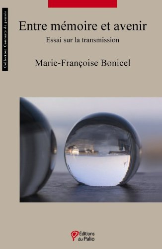 Entre mémoire et avenir : essai sur la transmission