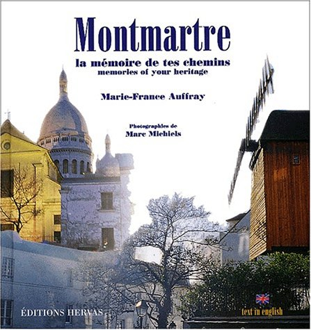 Montmartre : la mémoire de tes chemins. Montmartre : memories of your heritage