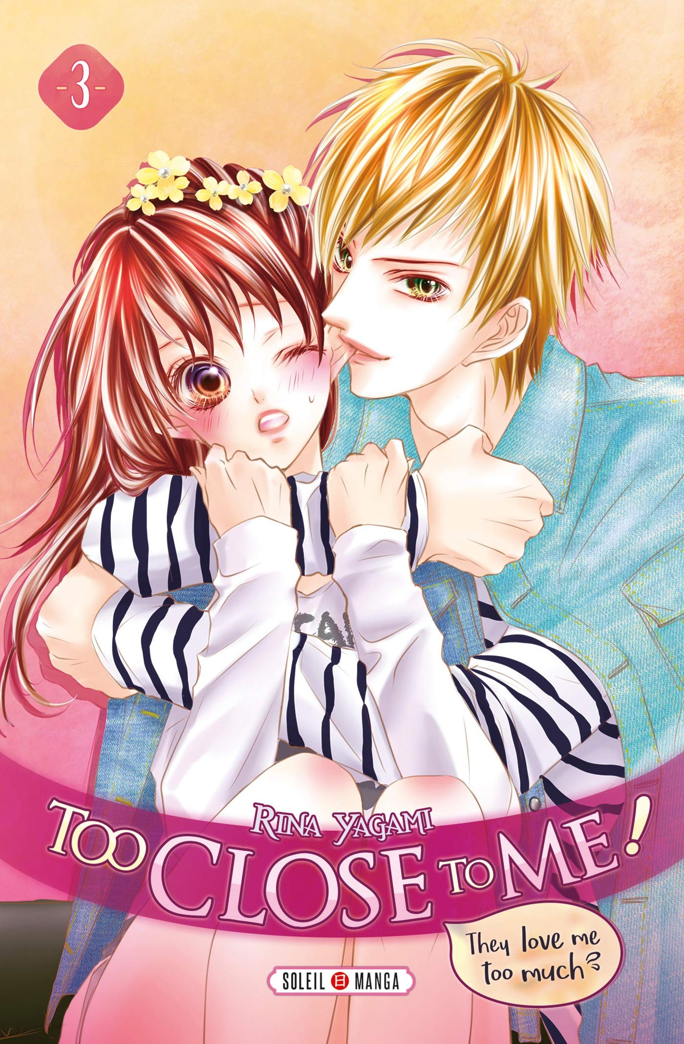 Too close to me !. Vol. 3