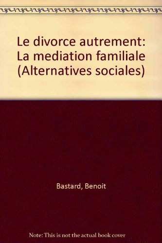 Le Divorce autrement, la médiation familiale