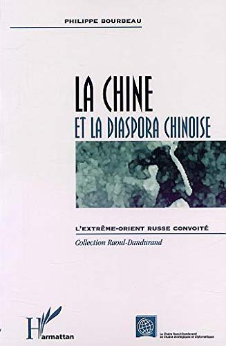 La Chine et la diaspora chinoise : l'extrême-Orient russe convoité ?