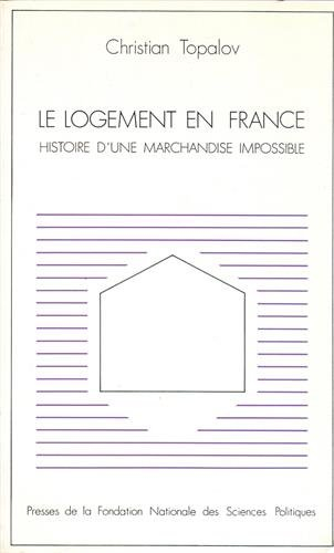 Le Logement en France : histoire d'une marchandise impossible