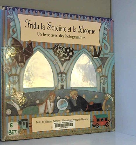 Frida la sorcière et la licorne : un livre avec des hologrammes
