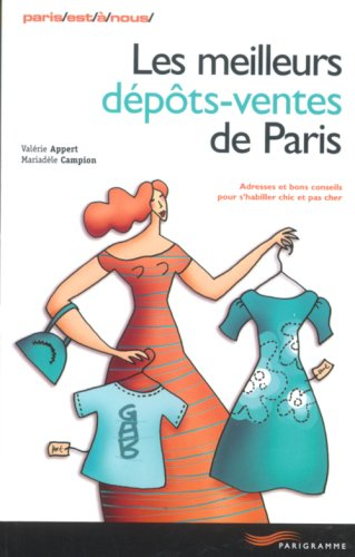 Les meilleurs dépôts-ventes de Paris : adresses et bons conseils pour s'habiller chic et pas cher