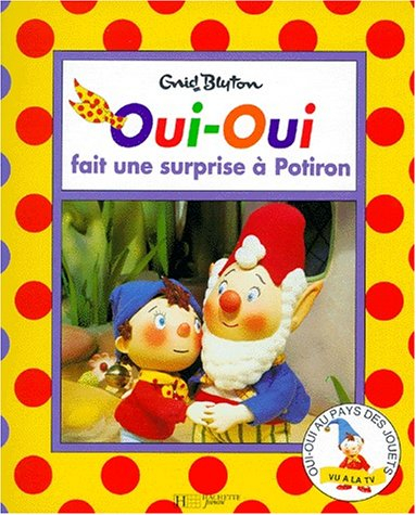 Oui-Oui fait une surprise à Potiron