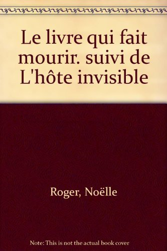 Le livre qui fait mourir. L'hôte invisible