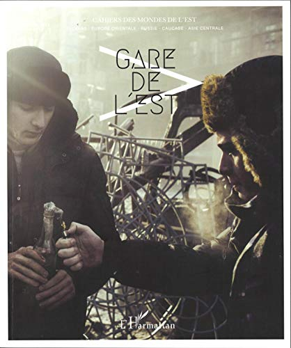 Gare de l'Est : cahiers des mondes de l'Est, n° 3
