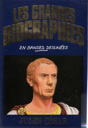 jules césar (les grandes biographies en bandes dessinées)