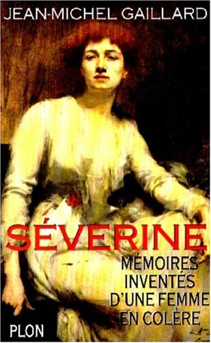 Séverine : mémoires inventés d'une femme en colère