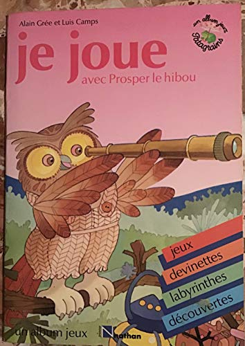 Je joue avec Prosper le hibou