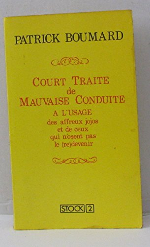 Court traité de mauvaise conduite à l'usage des affreux jojos et de ceux qui n'osent pas le (re)deve