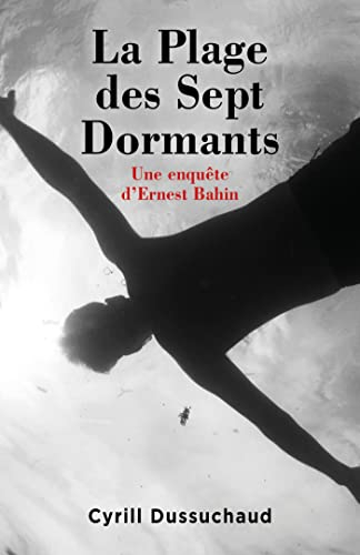 La Plage des Sept Dormants : Une enquête d'Ernest Bahin