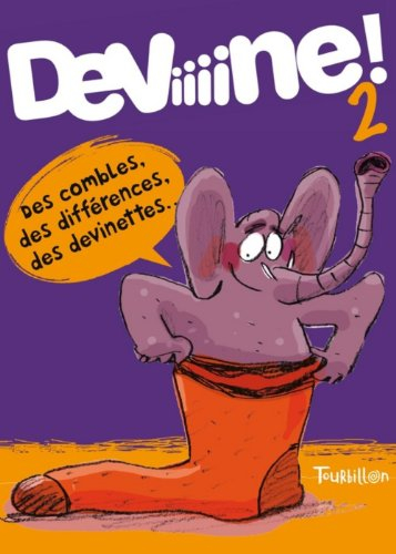 Deviiiine ! 2 : mes meilleures devinettes !