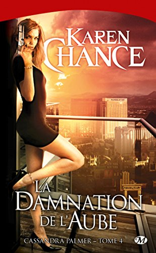 Cassandra Palmer. Vol. 4. La damnation de l'aube