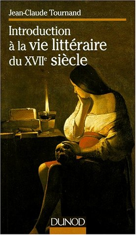 Introduction à la vie littéraire du XVIIe siècle