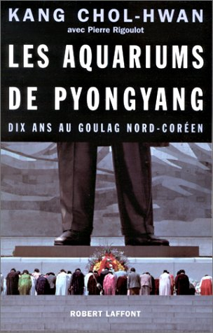 Les aquariums de Pyongyang : dix ans au goulag nord-coréen