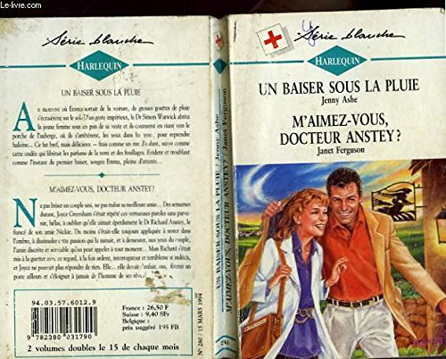 un baiser sous la pluie suivi de m'aimez vous docteur anstey ?