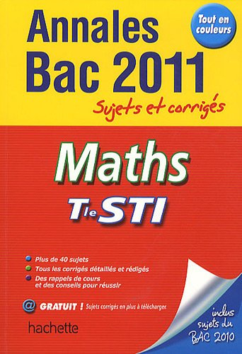 Maths, terminale STI : annales bac 2011, sujets et corrigés