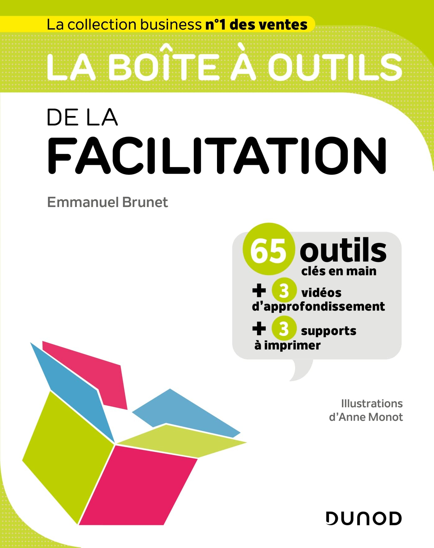 La boîte à outils de la facilitation : 65 outils clés en main + 3 vidéos d'approfondissement + 3 sup