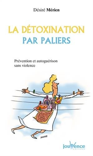 La détoxination par paliers : prévention et auto-guérison sans violence