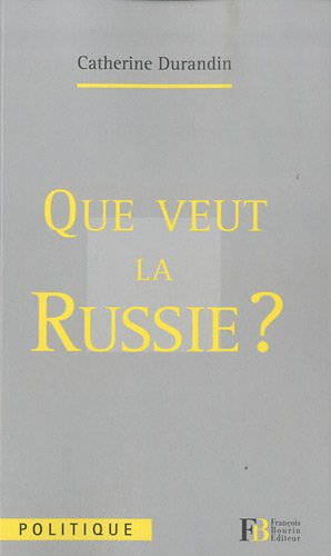 Que veut la Russie ?