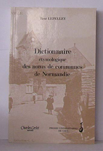 Dictionnaire étymologique des noms de communes de Normandie