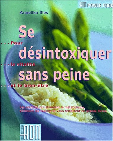 Se désintoxiquer sans peine : mincir naturellement