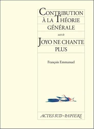 Contribution à la théorie générale. Joyo ne chante plus
