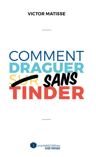 Comment draguer sans Tinder ?