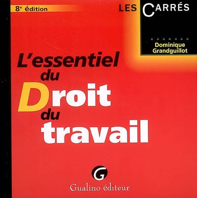 L'essentiel du droit du travail