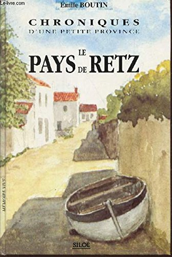 Chroniques d'une petite province : le pays de Retz